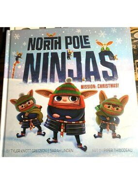North Pole Ninjas: Mission Christmas! Hardcover Book By Tyler Knott Gregson...
